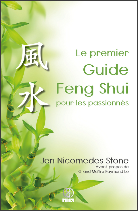 Le premier Guide Feng Shui pour les passionnés - Jen Nicomedes Stone