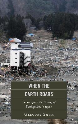 When the Earth Roars - Gregory Smits