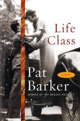 Life Class - Pat Barker