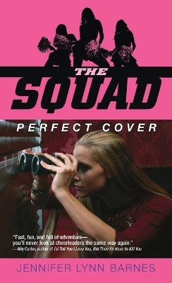 The Squad: Perfect Cover - Jennifer Lynn Barnes