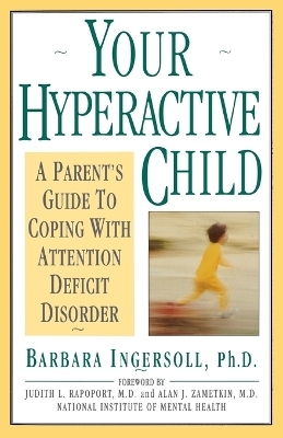 Your Hyperactive Child - Barbara Ingersoll