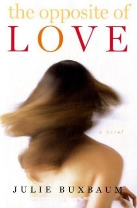 The Opposite of Love - Julie Buxbaum