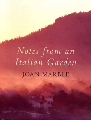 Notes from an Italian Garden - Joan Marble
