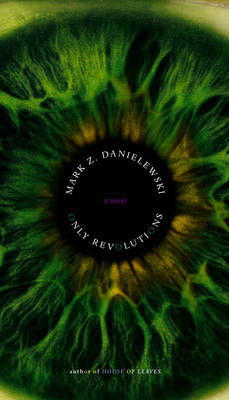 Only Revolutions - Mark Z Danielewski