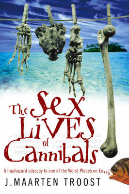 The Sex Lives of Cannibals - J. Maarten Troost