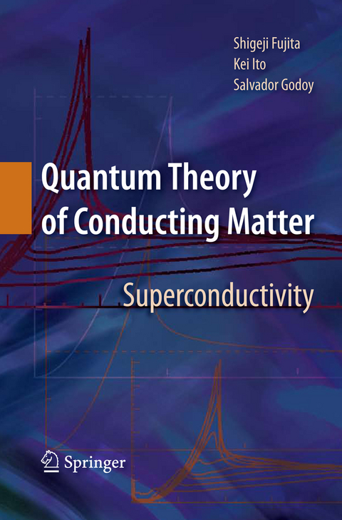 Quantum Theory of Conducting Matter - Shigeji Fujita, Kei Ito, Salvador Godoy