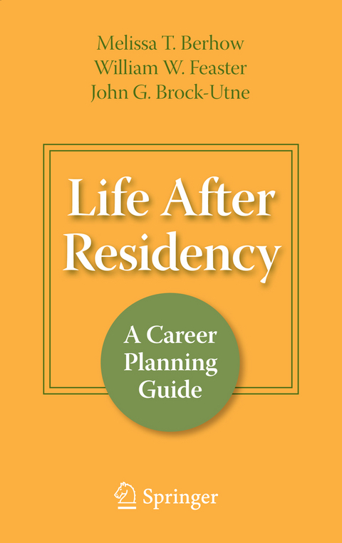 Life After Residency - Melissa T. Berhow, William W. Feaster, MD Brock-Utne  PhD  FFA(SA)  John G.