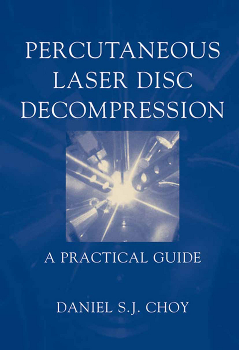 Percutaneous Laser Disc Decompression - Daniel S.J. Choy