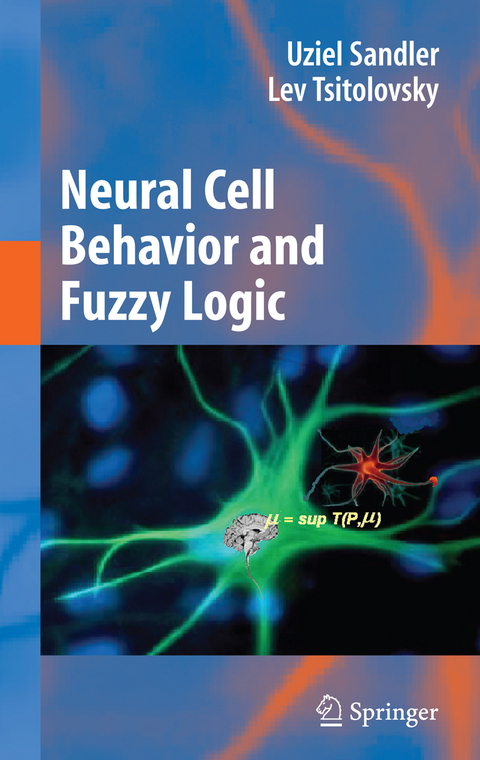 Neural Cell Behavior and Fuzzy Logic - Uziel Sandler, Lev Tsitolovsky