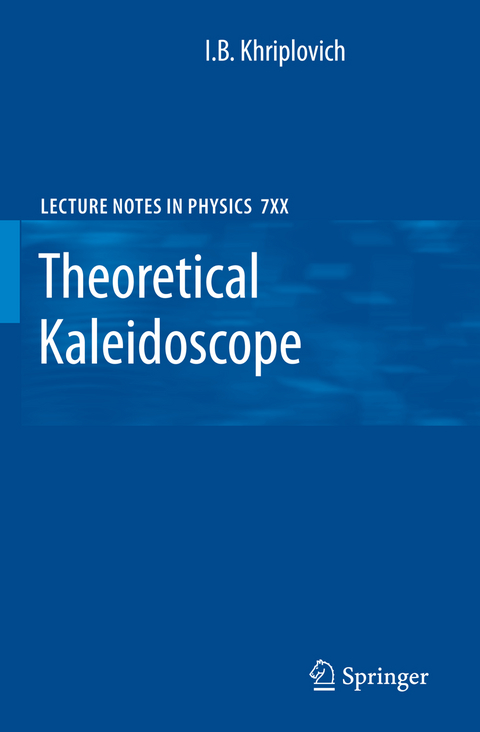 Theoretical Kaleidoscope - I.B. Khriplovich