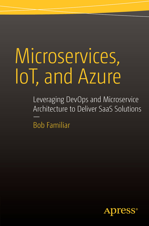 Microservices, IoT and Azure - Bob Familiar