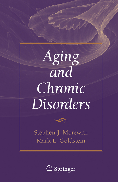 Aging and Chronic Disorders - Stephen J. Morewitz, Mark L. Goldstein