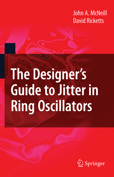 The Designer's Guide to Jitter in Ring Oscillators - John A. McNeill, David Ricketts