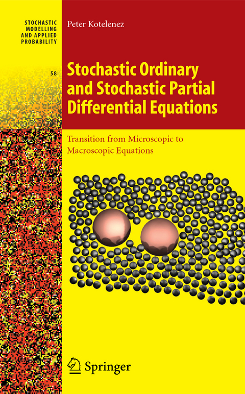 Stochastic Ordinary and Stochastic Partial Differential Equations - Peter Kotelenez