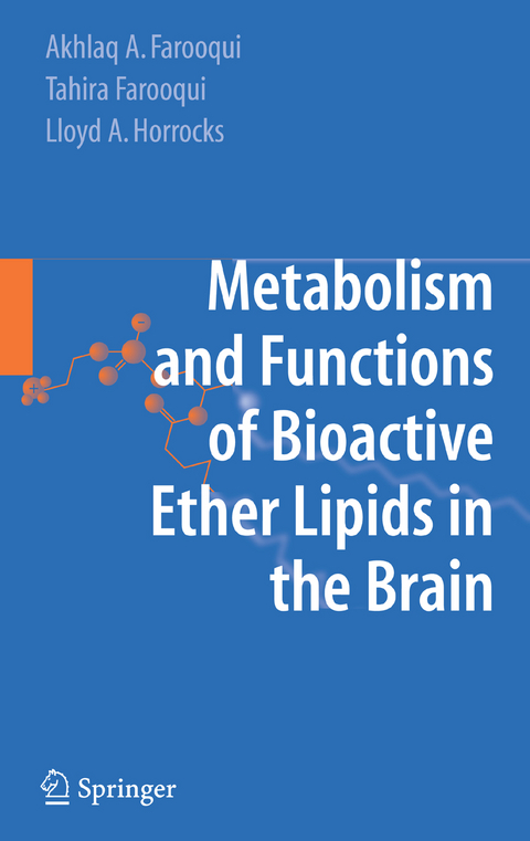 Metabolism and Functions of Bioactive Ether Lipids in the Brain - Akhlaq A. Farooqui, Tahira Farooqui, Lloyd A. Horrocks