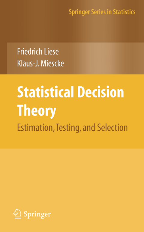 Statistical Decision Theory - F. Liese, Klaus-J. Miescke