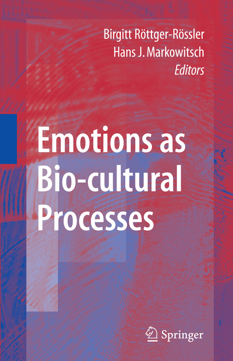 Emotions as Bio-cultural Processes - 