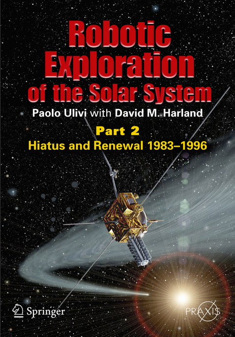 Robotic Exploration of the Solar System - Paolo Ulivi, David M. Harland