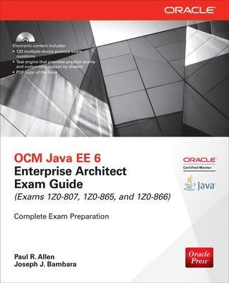 OCM Java EE 6 Enterprise Architect Exam Guide (Exams 1Z0-807, 1Z0-865 & 1Z0-866) - Paul R. Allen, Joseph Bambara