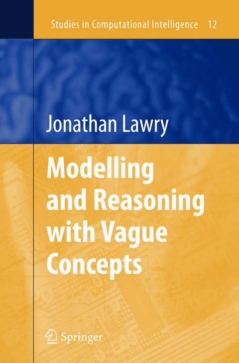 Modelling and Reasoning with Vague Concepts - Jonathan Lawry