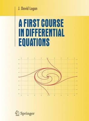 A First Course in Differential Equations - J. David Logan