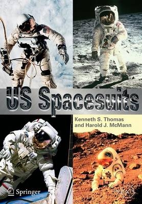 US Spacesuits - Kenneth S. Thomas, Harold J. McMann