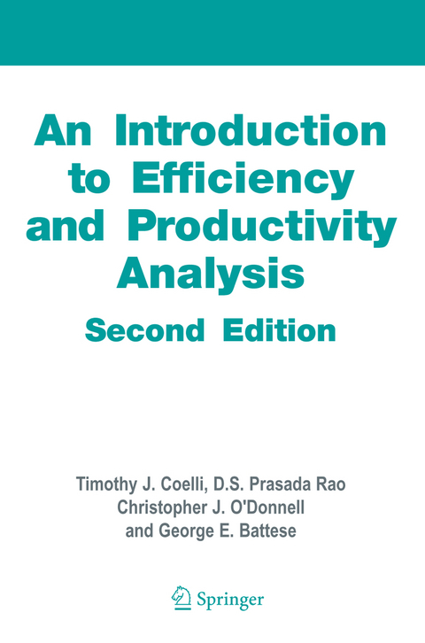 An Introduction to Efficiency and Productivity Analysis - Timothy J. Coelli, Dodla Sai Prasada Rao, Christopher J. O'Donnell, George Edward Battese