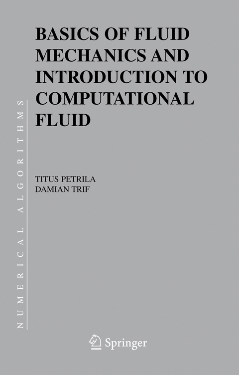 Basics of Fluid Mechanics and Introduction to Computational Fluid Dynamics - Titus Petrila, Damian Trif