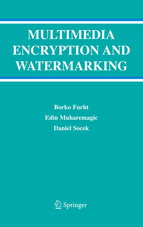 Multimedia Encryption and Watermarking - Borko Furht, Edin Muharemagic, Daniel Socek