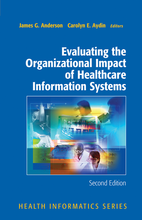 Evaluating the Organizational Impact of Health Care Information Systems - James G. Anderson, Carolyn Aydin