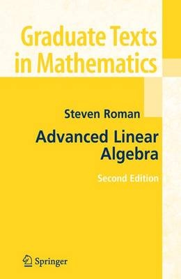 Advanced Linear Algebra - Steven Roman