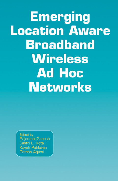 Emerging Location Aware Broadband Wireless Ad Hoc Networks - 