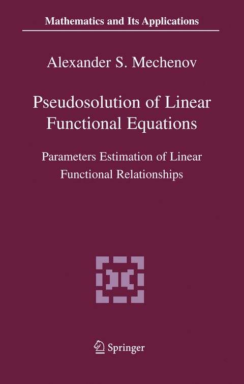 Pseudosolution of Linear Functional Equations - Alexander S. Mechenov