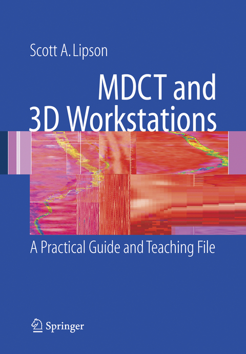 MDCT and 3D Workstations - Scott A. Lipson