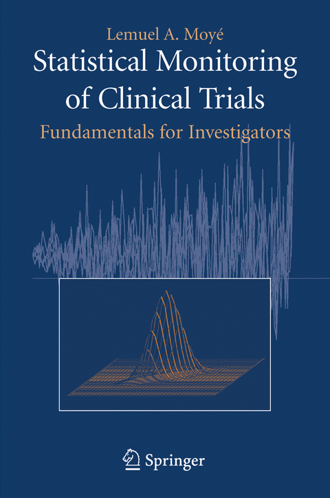 Statistical Monitoring of Clinical Trials - Lemuel A. Moyé