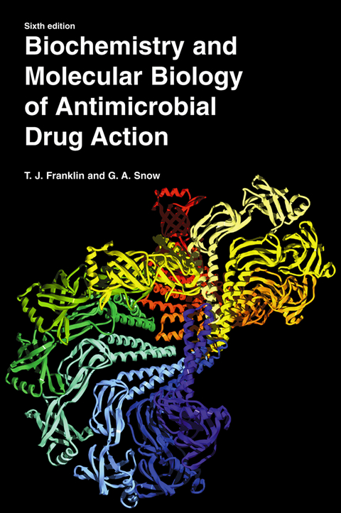 Biochemistry and Molecular Biology of Antimicrobial Drug Action - Trevor J. Franklin, George Alan Snow