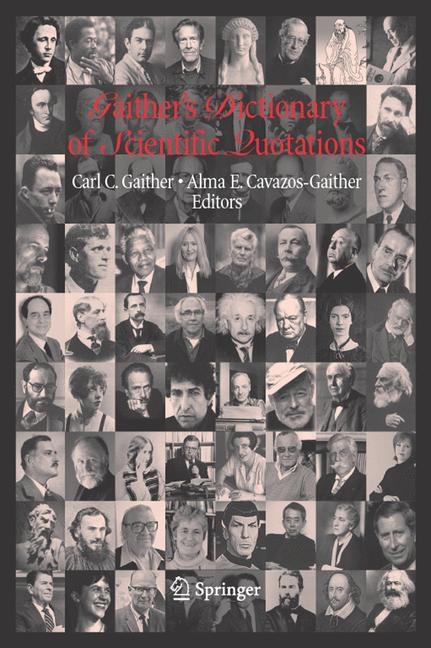 Gaither's Dictionary of Scientific Quotations - C. C. Gaither, Alma E. Cavazos-Gaither