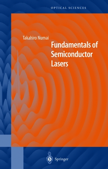 Fundamentals of Semiconductor Lasers - Takahiro Numai