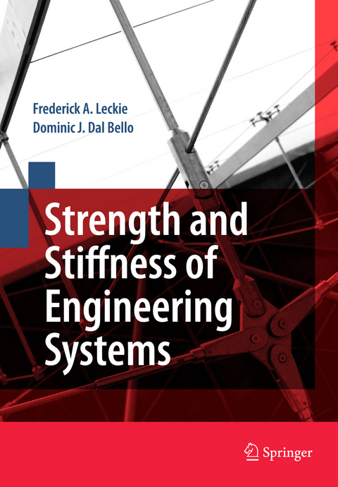 Strength and Stiffness of Engineering Systems - Frederick A. Leckie, Dominic J. Bello