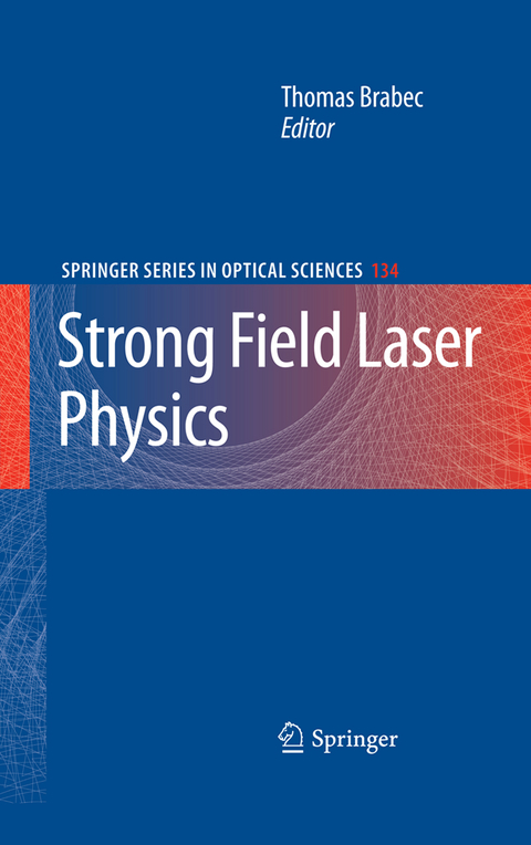 Strong Field Laser Physics - 