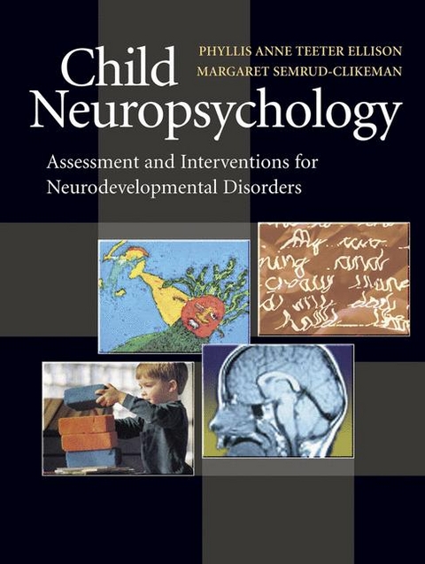 Child Neuropsychology - Anne Teeter Ellison, Margaret Semrud-Clikeman