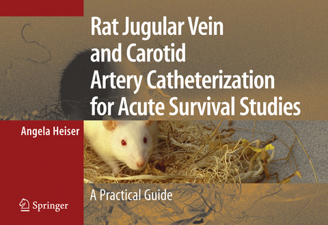 Rat Jugular Vein and Carotid Artery Catheterization for Acute Survival Studies - Angela Heiser