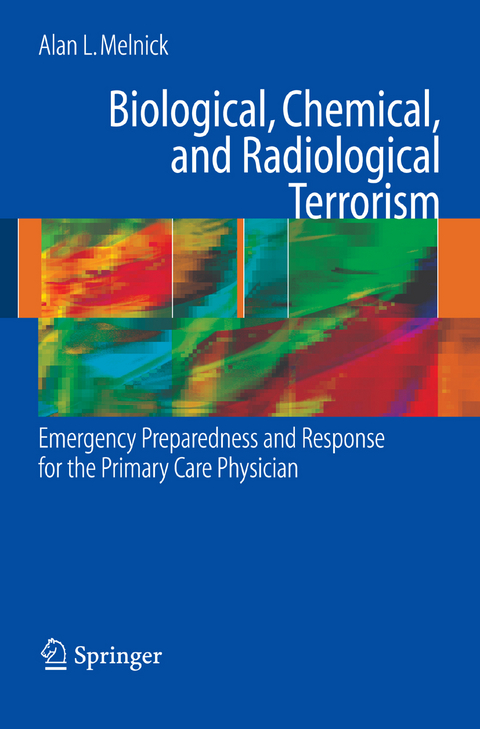 Biological, Chemical, and Radiological Terrorism - Alan Melnick