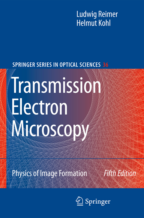 Transmission Electron Microscopy - Ludwig Reimer, Helmut Kohl