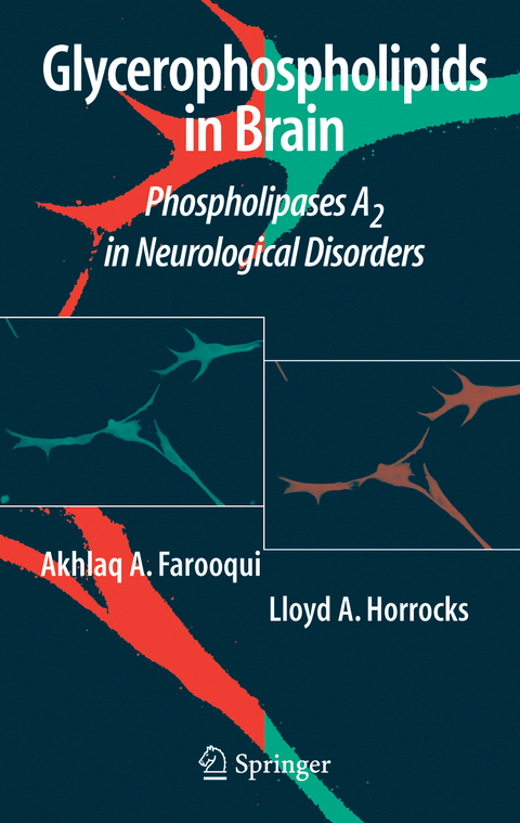 Glycerophospholipids in the Brain - Akhlaq A. Farooqui, Lloyd A. Horrocks