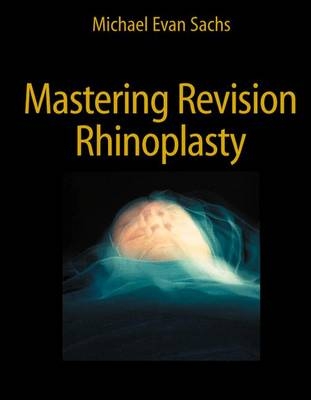 Mastering Revision Rhinoplasty - Michael Evan Sachs