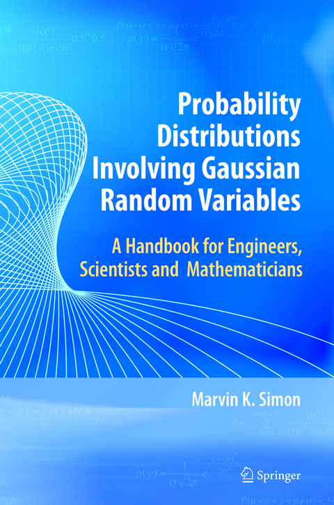 Probability Distributions Involving Gaussian Random Variables - Marvin K. Simon