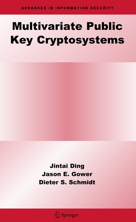 Multivariate Public Key Cryptosystems - Jintai Ding, Jason E. Gower, Dieter S. Schmidt