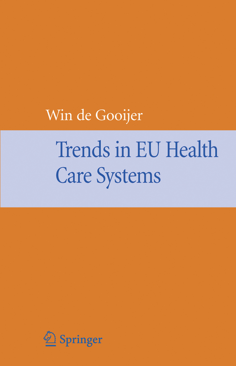 Trends in EU Health Care Systems - Winfried de Gooijer