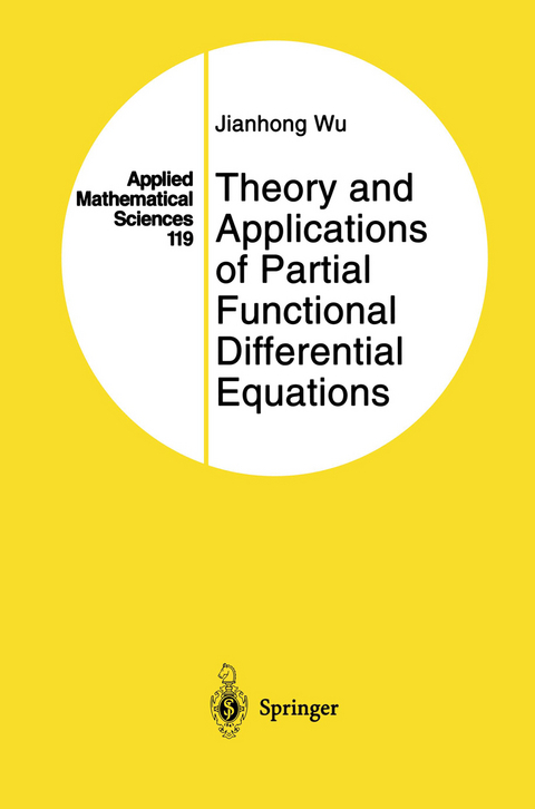 Theory and Applications of Partial Functional Differential Equations - Jianhong Wu